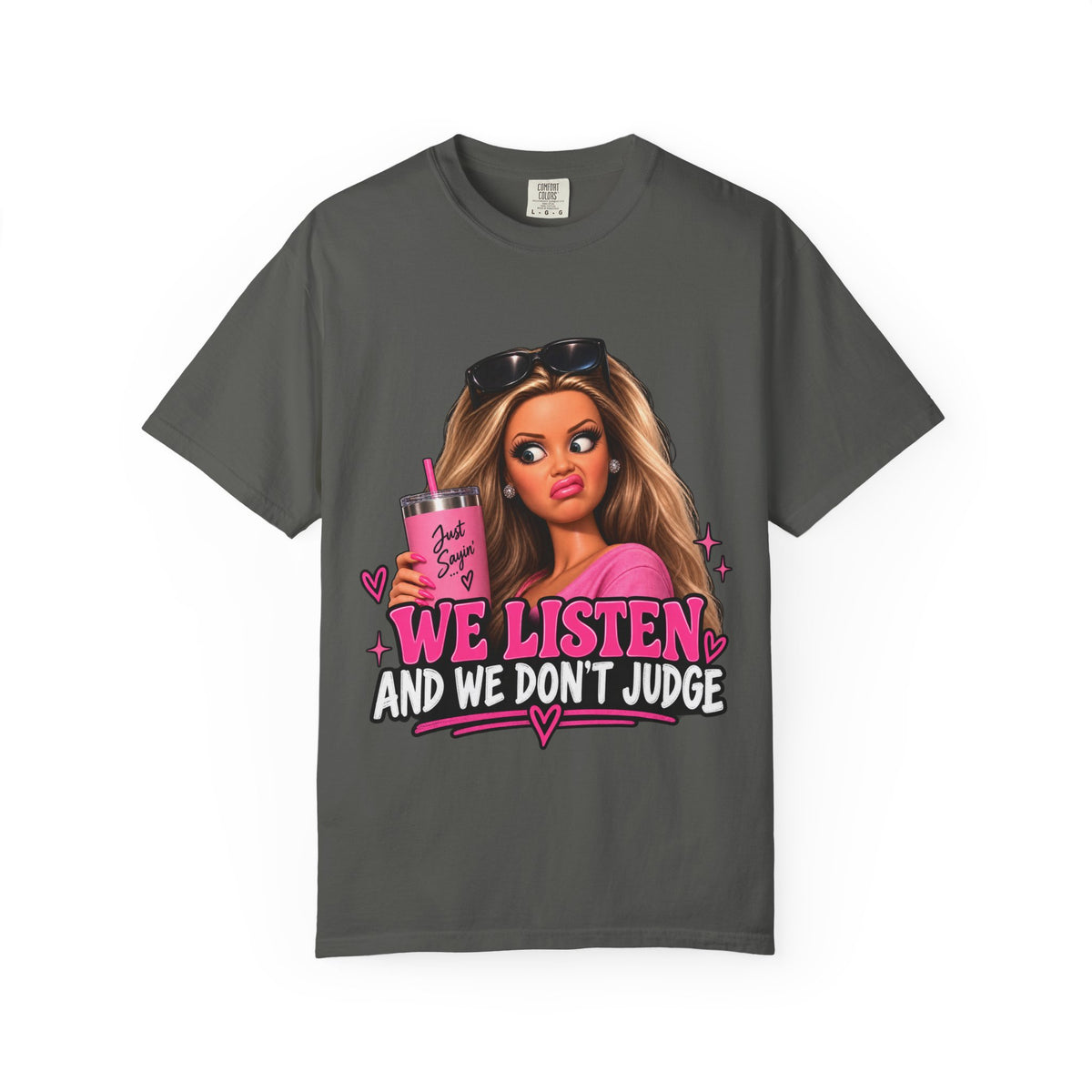 We Listen & We Don’t Judge Funny Graphic Tee