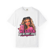 We Listen & We Don’t Judge Funny Graphic Tee