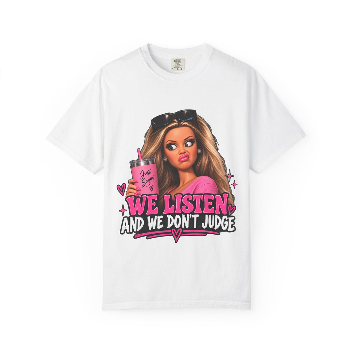 We Listen & We Don’t Judge Funny Graphic Tee