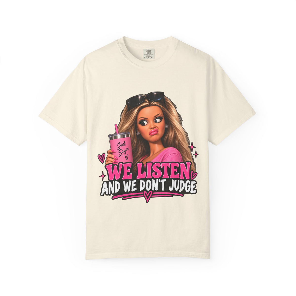 We Listen & We Don’t Judge Funny Graphic Tee