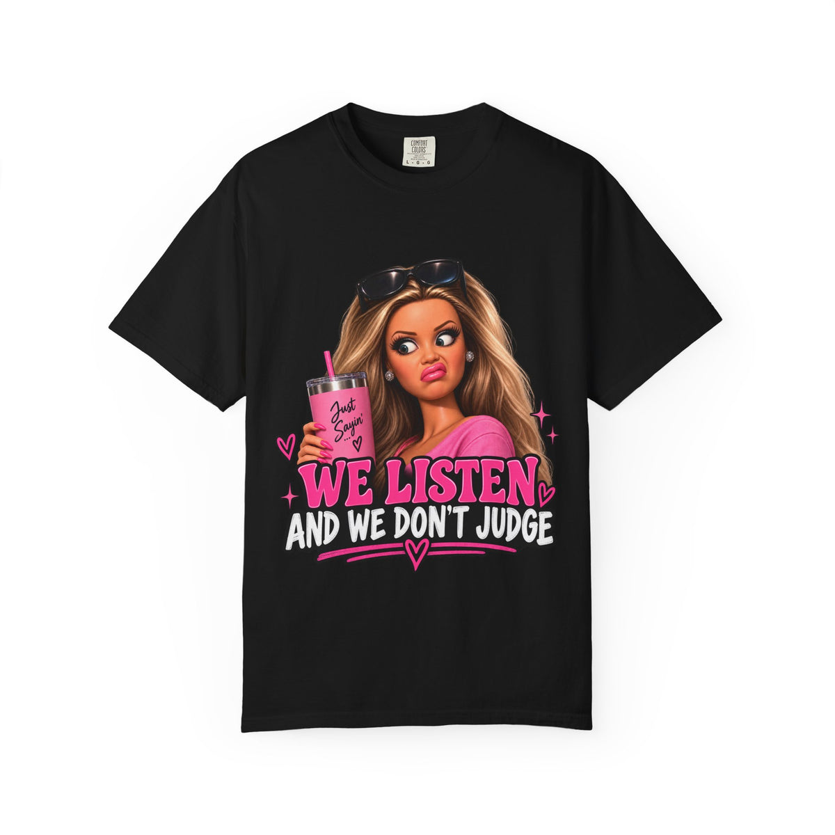 We Listen & We Don’t Judge Funny Graphic Tee